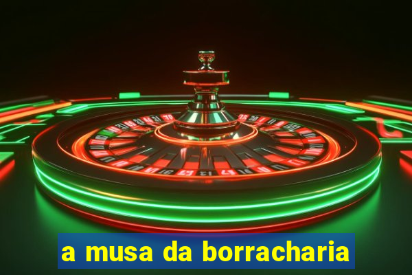 a musa da borracharia